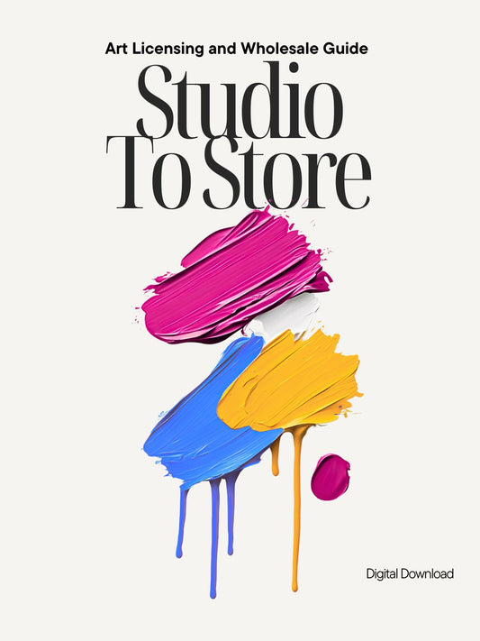 Studio To Store - Easy Art Licensing & Wholesale Guide For Artists