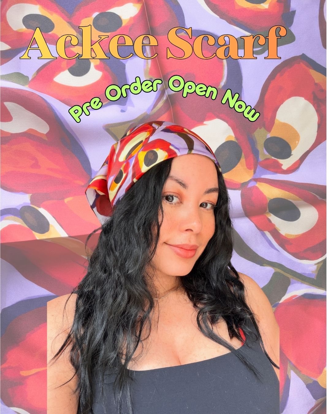 A woman wearing a colorful patterned scarf with abstract red, orange, yellow, black, and white shapes on a purple background. Large text at the top reads 'Ackee Scarf' and curved text says 'Pre Order Open Now'.